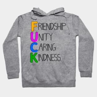 F.U.C.K. Friendship Unity Caring Kindness Hoodie